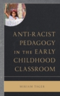 Image for Anti-racist Pedagogy in the Early Childhood Classroom