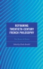 Image for Reframing twentieth-century French philosophy  : the roots of desire