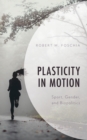 Image for Plasticity in motion  : sport, gender, and biopolitics