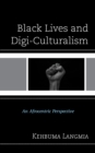 Image for Black Lives and Digi-Culturalism: An Afrocentric Perspective