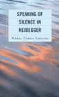 Image for Speaking of silence in Heidegger