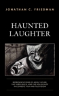 Image for Haunted laughter  : representations of Adolf Hitler, the Third Reich, and the Holocaust in comedic film and television