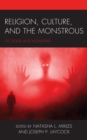 Image for Religion, culture, and the monstrous  : of Gods and monsters