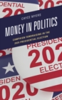Image for Money in politics  : campaign fundraising in the 2020 presidential election