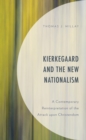 Image for Kierkegaard and the New Nationalism: A Contemporary Reinterpretation of the Attack Upon Christendom