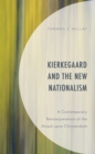 Image for Kierkegaard and the new nationalism  : a contemporary reinterpretation of the attack upon Christendom