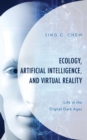 Image for Ecology, artificial intelligence, and virtual reality: life in the digital dark ages