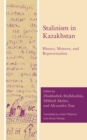 Image for Stalinism in Kazakhstan  : history, memory, and representation