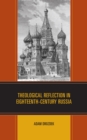 Image for Theological reflection in eighteenth-century Russia