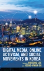 Image for Digital media, online activism, and social movements in Korea