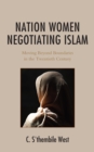 Image for Nation Women Negotiating Islam
