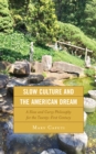 Image for Slow culture and the American dream  : a slow and curvy philosophy for the twenty-first century