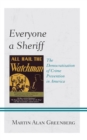 Image for Everyone a sheriff: the democratization of crime prevention in America