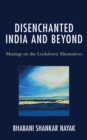 Image for Disenchanted India and beyond  : musings on the lockdown alternatives