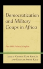 Image for Democratization and military coups in Africa: post-1990 political conflicts