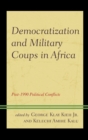 Image for Democratization and military coups in Africa  : post-1990 political conflicts