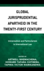 Image for Global jurisprudential apartheid in the twenty-first century  : universalism and particularism in international law