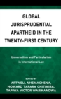 Image for Global jurisprudential apartheid in the twenty-first century: universalism and particularism in international law