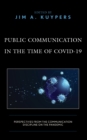 Image for Public Communication in the Time of COVID-19 : Perspectives from the Communication Discipline on the Pandemic