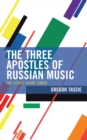 Image for The three apostles of Russian music  : the Soviet avant-garde