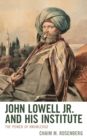 Image for John Lowell Jr. and His Institute
