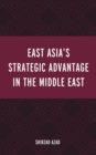 Image for East Asia&#39;s strategic advantage in the Middle East