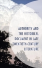 Image for Authority and the Historical Document in Late Twentieth-Century Literature