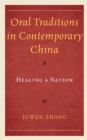 Image for Oral traditions in contemporary China: healing a nation
