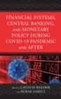 Image for Financial Systems, Central Banking and Monetary Policy During COVID-19 Pandemic and After