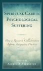 Image for Spiritual care in psychological suffering  : how a research collaboration informs integrative practice