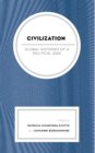 Image for Civilization: Global Histories of a Political Idea