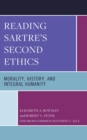 Image for Reading Sartre&#39;s Second Ethics: Morality, History, and Integral Humanity