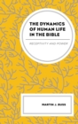 Image for The Dynamics of Human Life in the Bible: Receptivity and Power