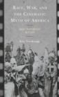 Image for Race, War, and the Cinematic Myth of America