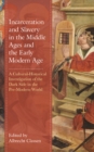 Image for Incarceration and Slavery in the Middle Ages and the Early Modern Age: A Cultural-Historical Investigation of the Dark Side in the Pre-Modern World