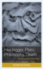 Image for Heidegger, Plato, Philosophy, Death: An Atmosphere of Mortality