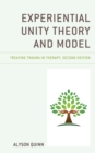 Image for Experiential Unity Theory and Model: Treating Trauma in Therapy