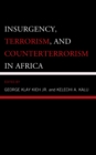 Image for Insurgency, terrorism, and counterterrorism in Africa