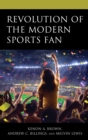 Image for Revolution of the Modern Sports Fan
