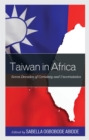 Image for Taiwan in Africa  : seven decades of certainty and uncertainties