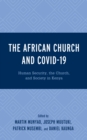 Image for The African Church and COVID-19: Human Security, the Church, and Society in Kenya