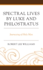Image for Spectral lives by Luke and Philostratus  : journeying of holy men