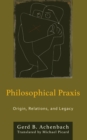 Image for Philosophical praxis: origin, relations, and legacy