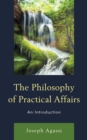 Image for The philosophy of practical affairs  : an introduction