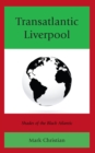 Image for Transatlantic Liverpool: Shades of the Black Atlantic