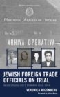 Image for Jewish foreign trade officials on trial  : in Gheorghiu-Dej&#39;s Romania 1960-1964