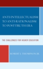Image for Anti-Intellectualism to Anti-Rationalism to Post-Truth Era: The Challenges for Higher Education