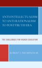 Image for Anti-intellectualism to anti-rationalism to post-truth era  : the challenges for higher education