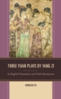 Image for Three Yuan Plays by Yang Zi