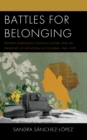 Image for Battles for belonging  : women journalists, political culture, and the paradoxes of inclusion in Colombia, 1943-1968